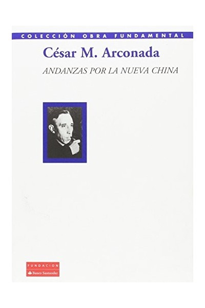 Andanzas Por La Nueva China (Como nuevo, sin recorrido comercial, con retractilado plástico de editorial sin rasgar)